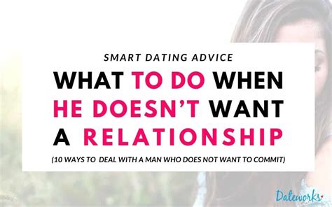 What To Do When He Doesnt Want A Relationship