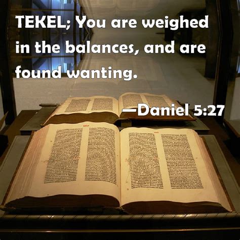 Daniel Tekel You Are Weighed In The Balances And Are Found Wanting