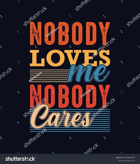 2047 Nobody Loves Me Images Stock Photos And Vectors Shutterstock
