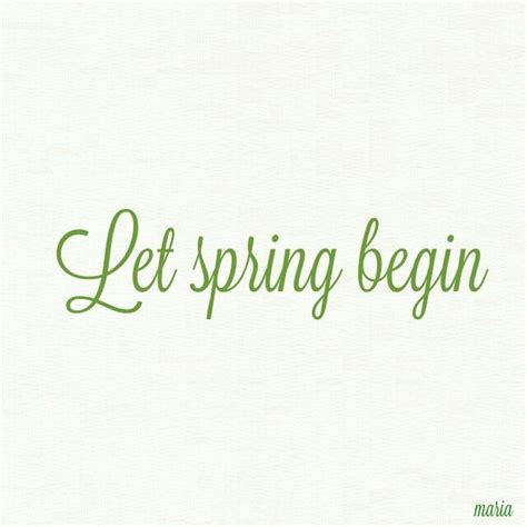 Let Spring Begin Spring Quotes Beautiful Flower Arrangements Spring