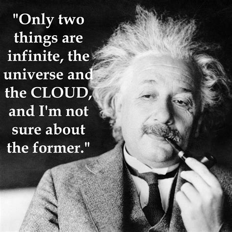 Meme Cloud Tech Humor Einstein Einstein Science Quotes Einstein Quotes