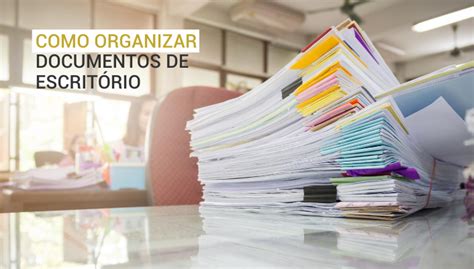 10 Passos Para Organizar Documentos De Escritório Bh Recicla