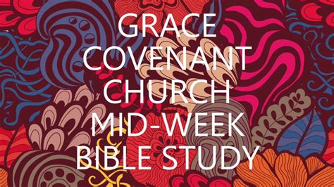 Wednesday Night Bible Study Grace Covenant Ministries Atlanta Ga