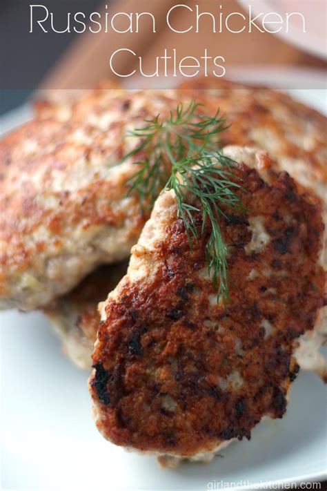 Russian Chicken Cutlets Girl And The Kitchen Recipe