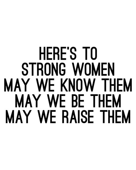 Here i'm add a new article in our short inspirational quotes. Here's To Strong Women Poster Print Quote Prints Women