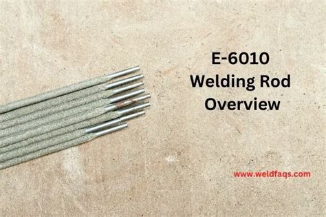 6010 Welding Rod Overview Weld Faqs