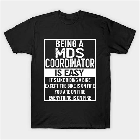 Funny Mds Coordinator Saying Being A Mds Coordinator Is Easy Mds