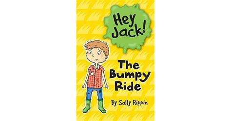 Hey Jack The Bumpy Ride By Sally Rippin