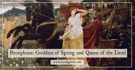 Persephone Goddess Of Spring And Queen Of The Dead Icy Sedgwick