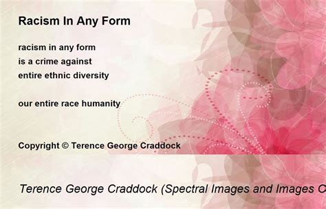 Racism In Any Form Racism In Any Form Poem By Terence George Craddock