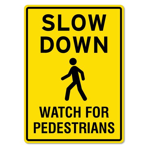 Slow Down Sign Watch For Pedestrians The Signmaker