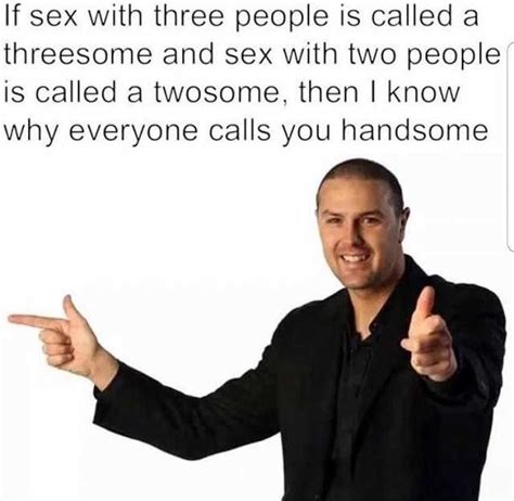If Sex With Three People Is Called A Threesome And Sex With Two People