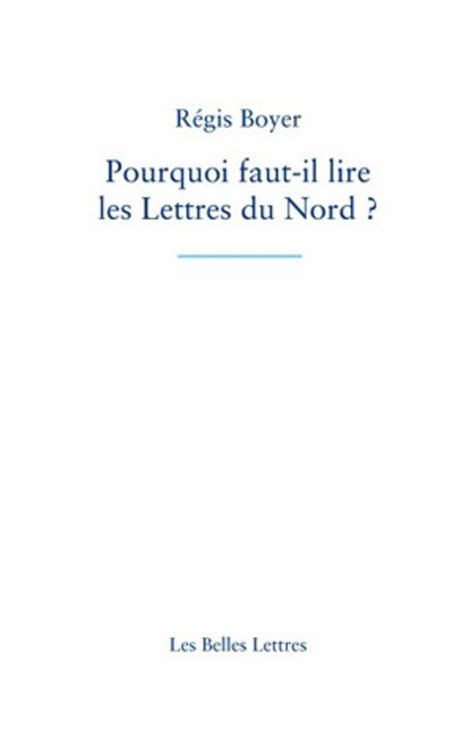 Pourquoi faut-il lire les Lettres du Nord ? - Les Belles Lettres