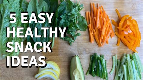 5 Easy Healthy Snack Ideas Youtube