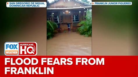 Tropical Storm Franklin Slamming Dominican Republic With Heavy Rain Flooding Youtube