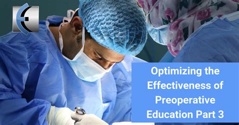 Optimizing The Effectiveness Of Preoperative Education Part 3 Modern