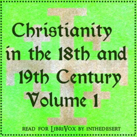 Christianity In The 18th And 19th Century Volume 1 Various Free