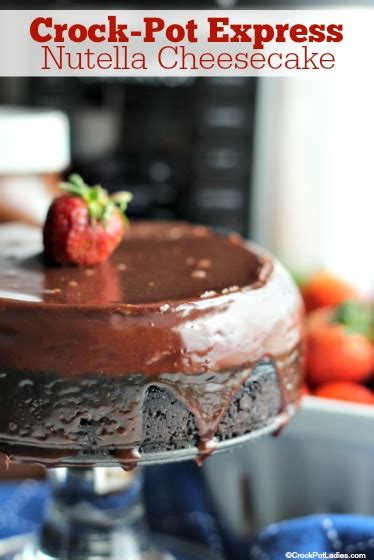 Crock Pot Express Nutella Cheesecake Video Crock Pot Ladies