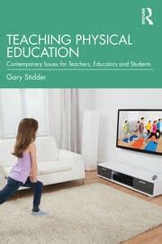 Teaching Physical Education Contemporary Issues For Teachers Educato
