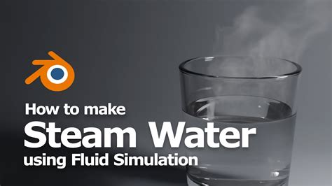 How To Make Steam Water Using Fluid Simulation In Blender Youtube