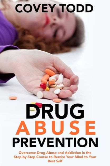 Drug Abuse Prevention Overcome Drug Abuse And Addiction In The Step By