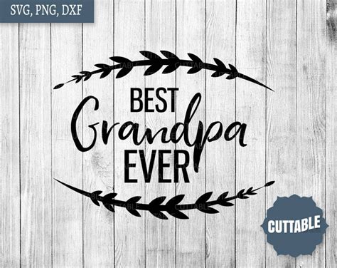 Best Grandpa Ever Cut File Grandpa Svg Best Grandpa Ever Svg Etsy