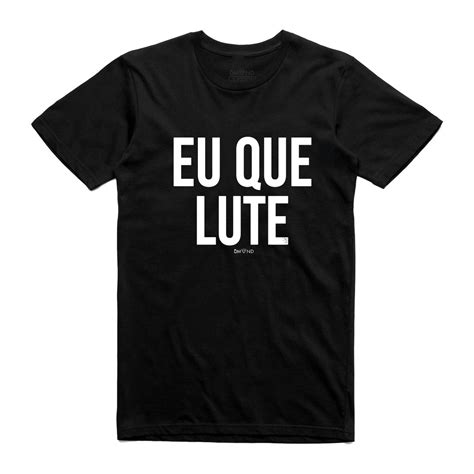 Camiseta Eu Que Lute No Elo7 Use Dmnd 1295018