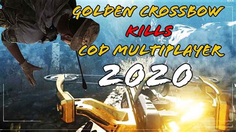 Golden Crossbow Kills In Cod Multiplayer 2020 Youtube