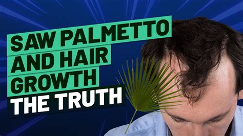 Saw Palmetto And Hair Growth The Truth Youtube