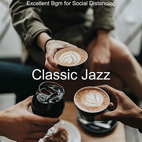 Excellent Bgm For Social Distancing Classic Jazz Digital