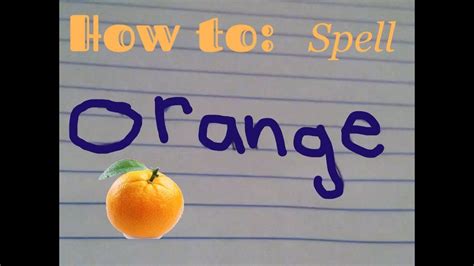 How To Spell Orange Youtube