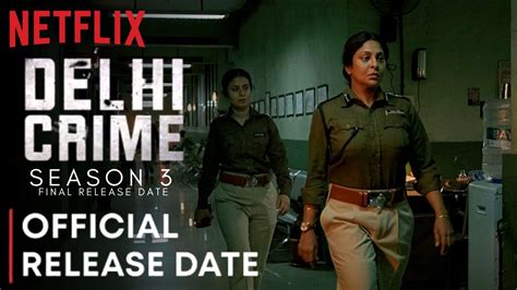 delhi crime season 3 trailer netflix shefali shah delhi crime season 3 release date youtube