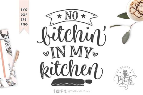 No Bitchin In My Kitchen Cut File So Fontsy