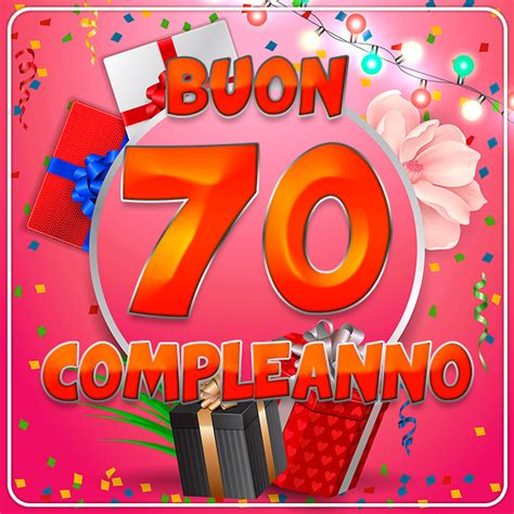 Immagini Compleanno 70 anni - Immagini