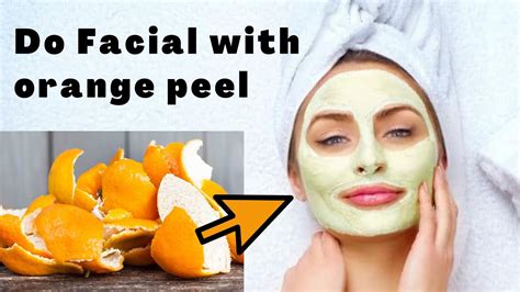 🍊orange Peel Facial Use Of Orange Peel For Skin Vitamin C Facial At