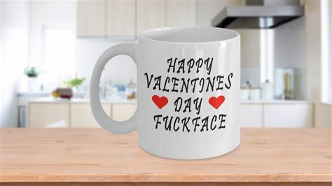 Funny Valentines Day Mug Happy Valentines Day Fuckface Funny T For Her Or Him