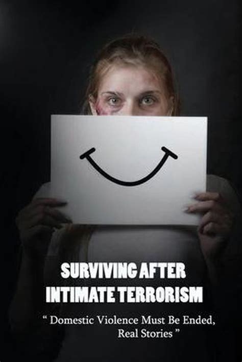 Surviving After Intimate Terrorism Domestic Violence Must Be Ended