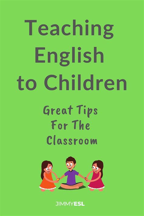 Teaching English To Children 8 Tips For The Classroom Jimmyesl