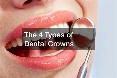 The Types Of Dental Crowns The Dentist Review