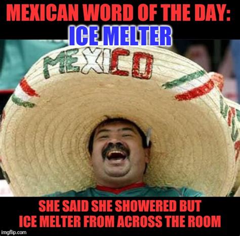 Mexican Word Of The Day Large Imgflip