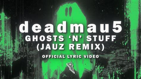 Deadmau5 Ft Rob Swire Ghosts N Stuff Jauz Remix Official Lyric Video Youtube