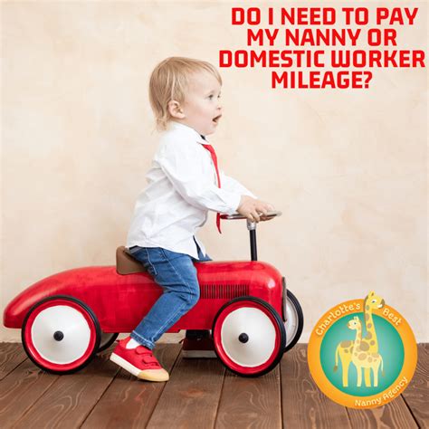 Do I Need To Pay My Nanny Or Domestic Worker Mileage Charlottes