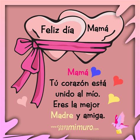 Tú Corazón Siempre Está Unido Al Mío Eres La Mejor Madre Y Amiga Te