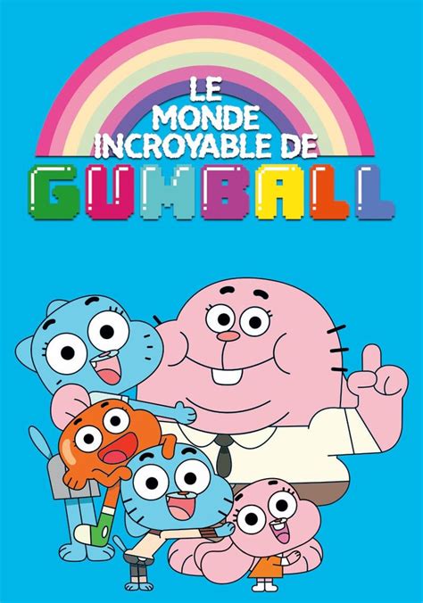 Regarder Le Monde Incroyable De Gumball Streaming