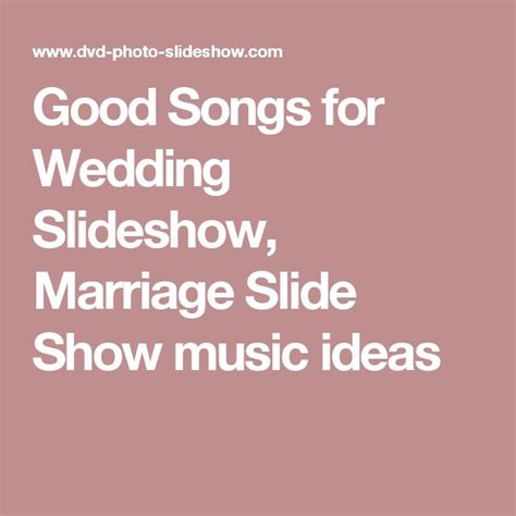Good Songs For Wedding Slideshow Marriage Slide Show Music Ideas