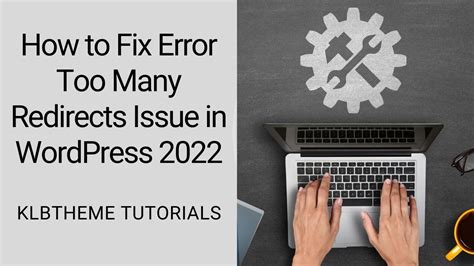 How To Fix Error Too Many Redirects Issue In Wordpress Klbtheme Premium Wordpress Themes