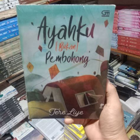 Jual Buku Novel Best Seller Ayahku Bukan Pembohong Karya Tere Liye Real