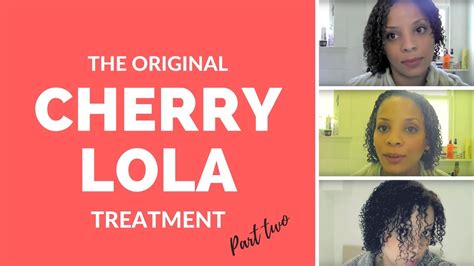 The Original Cherry Lola Treatment Part 2 Natural Hair Youtube