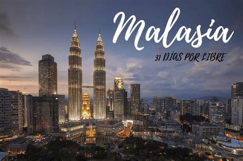 Ruta De Viaje A Malasia 31 Días Por Libre Un Viaje De Dos