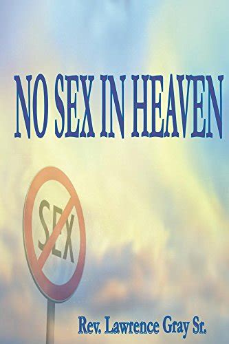 No Sex In Heaven Kindle Edition By Gray Lawrence Religion